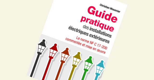 Afnor publie son Guide pratique des installations électriques extérieures