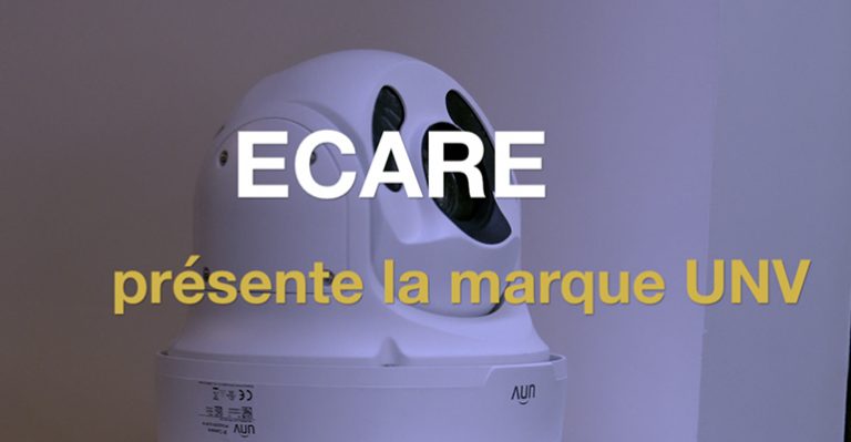 Vidéosurveillance : ECARE présente UNV aux installateurs