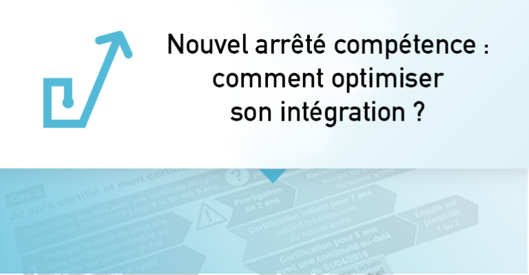 Nouvel arrêté compétence : comment optimiser son intégration ?