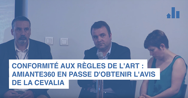 Amiante360 en passe d’obtenir l’avis de la CEVALIA