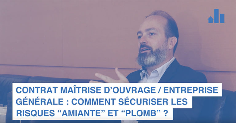 Comment sécuriser les risques « amiante » et « plomb » ?