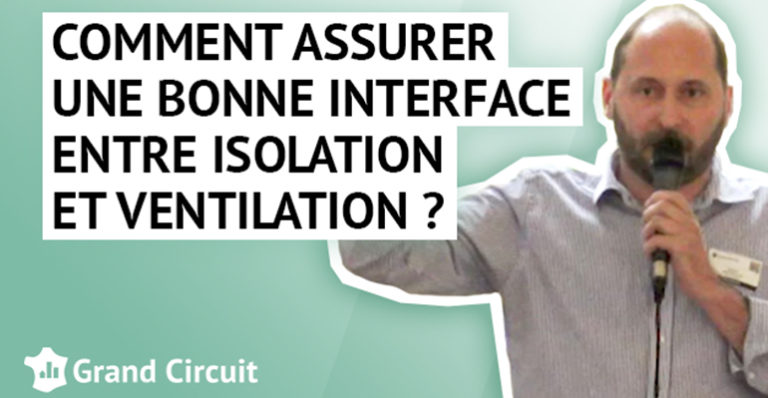 Comment assurer une bonne interface entre isolation et ventilation ? Réponses d’expert avec AD VALIDEM