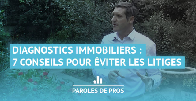 Diagnostics immobiliers : évolution du marché et 7 conseils pour éviter les litiges