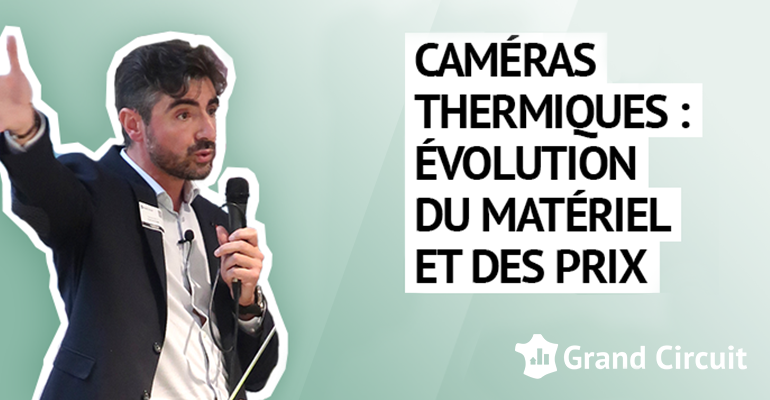 Caméras thermiques : évolution du matériel et des prix