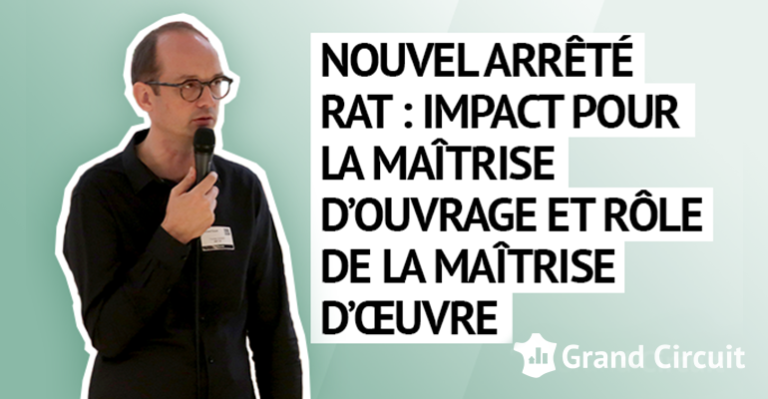 Nouvel arrêté RAT : impact pour la maîtrise d’ouvrage et rôle de la maîtrise d’œuvre