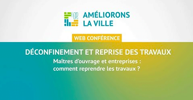 Rediffusion web-conférence – Maîtres d’ouvrage et entreprises : comment reprendre les travaux ?