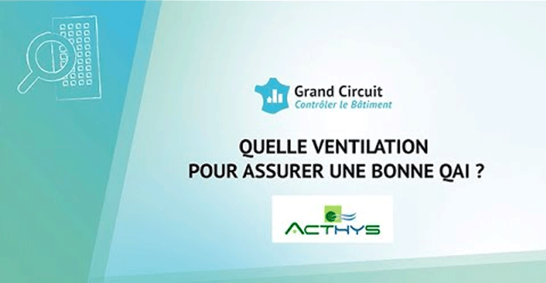 Quelle ventilation pour assurer une bonne qualité de l’air intérieur ?