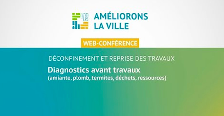 Table-ronde « déconfinement » – Diagnostics avant travaux (amiante, plomb, termites…)