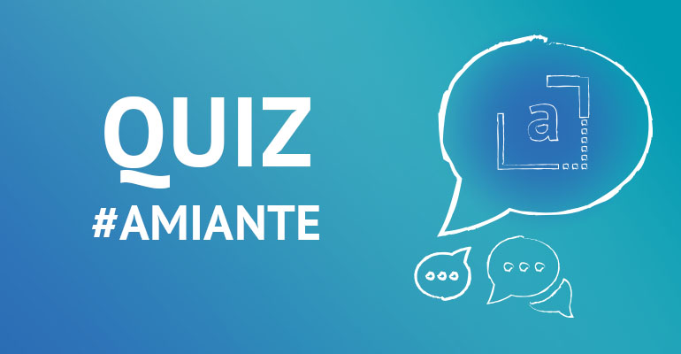 Quiz Amiante – Gestion des RAAT dans l’Espace Public