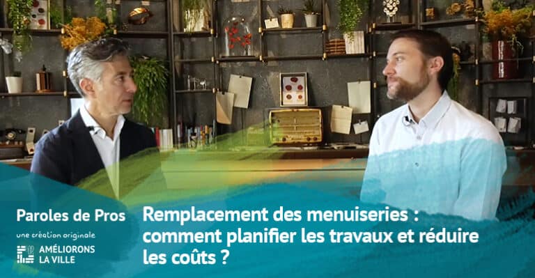 Remplacement des menuiseries : comment planifier les travaux et réduire les coûts ?