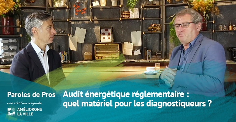 Audit énergétique réglementaire : quel matériel pour les diagnostiqueurs ?