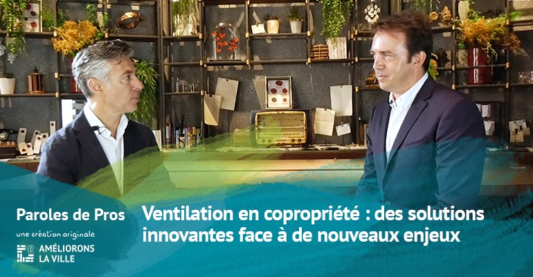 Ventilation en copropriété : des solutions innovantes face à de nouveaux enjeux