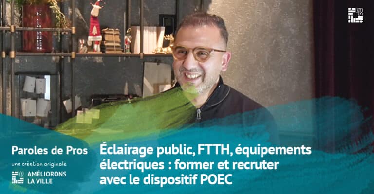 Éclairage public, FTTH, équipements électriques : former et recruter avec le dispositif POEC